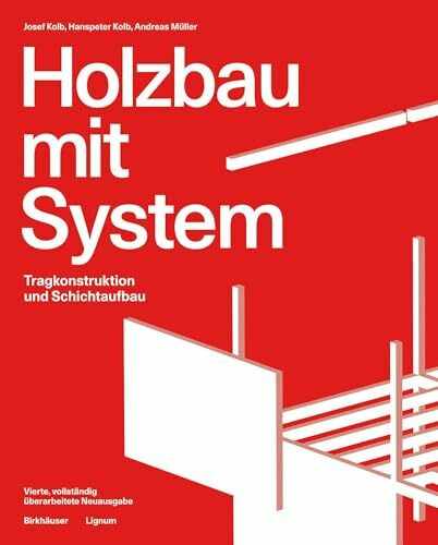 Holzbau mit System: Tragkonstruktion und Schichtaufbau