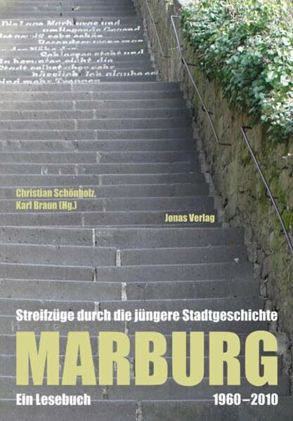Marburg: Streifzüge durch die jüngere Stadtgeschichte. Ein Lesebuch 1960–2010
