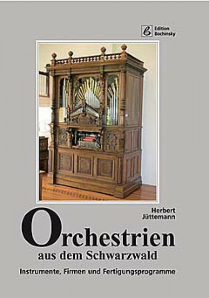 Orchestrien aus dem Schwarzwald: Instrumente, Firmen und Fertigungsprogramme