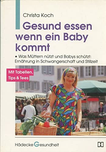 Gesund essen, wenn ein Baby kommt