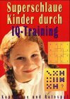 Superschlaue Kinder durch IQ-Training