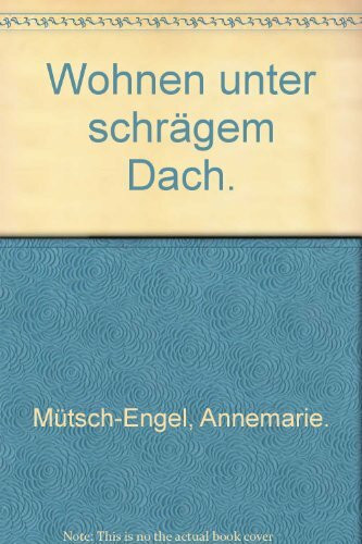 Wohnen unter schrägem Dach.