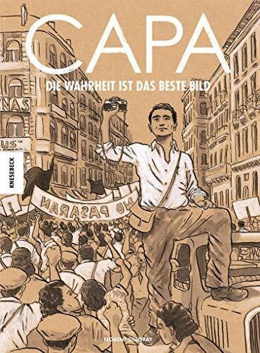 Robert Capa: Die Wahrheit ist das beste Bild