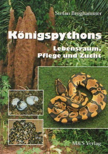 Königspythons. Lebensraum, Pflege und Zucht