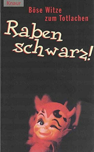 Rabenschwarz! Böse Witze zum Totlachen (Knaur Taschenbücher. XS)