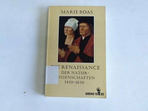 Die Renaissance der Naturwissenschaften 1450 - 1630. Das Zeitalter des Kopernikus