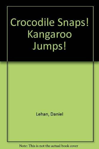 Crocodile Snaps! Kangaroo Jumps!