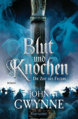 Die Zeit des Feuers - Blut und Knochen 2: Roman