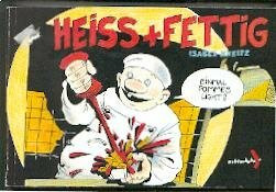 Heiss und fettig