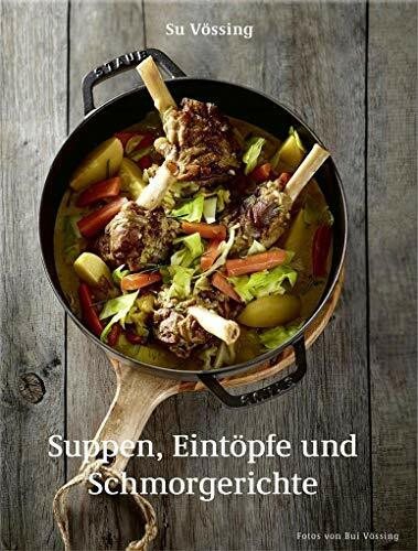 Suppen, Eintöpfe und Schmorgerichte (Kochbücher von Su Vössing)