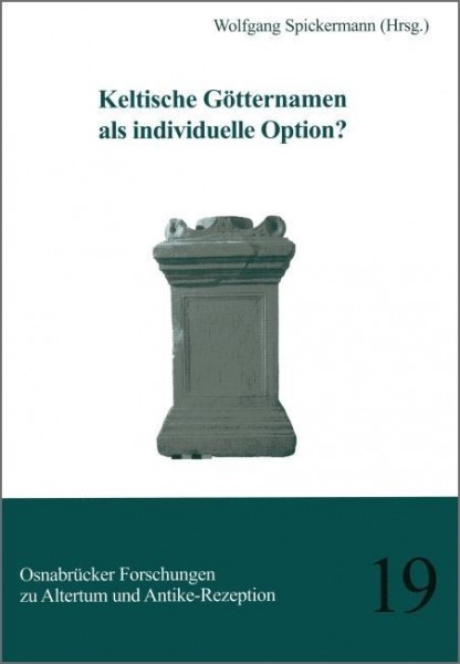 Keltische Götternamen als individuelle Option ? Celtic Theonyms as an Individual Option ?