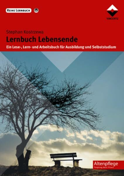 Lernbuch Lebensende: Ein Lese-, Lern- und Arbeitsbuch für Ausbildung und Selbststudium (Altenpflege)