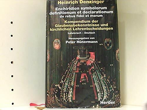 Enchiridion symbolorum definitionum et declarationum de rebus fidei et morum /Kompendium der Glaubensbekenntnisse und kirchlichen Lehrentscheidungen. Lat. /Deutsch