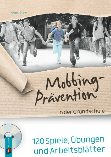 Mobbing-Prävention in der Grundschule, aktualisierte Neuauflage: 120 Spiele, Übungen und Arbeitsblätter, mit editierbaren Kopiervorlagen im Download