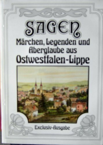 Sagen, Märchen, Legenden und Aberglaube aus Ostwestfalen-Lippe.