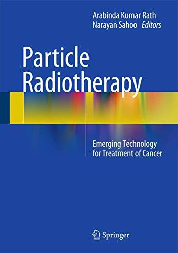 Particle Radiotherapy: Emerging Technology for Treatment of Cancer