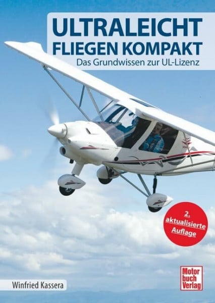 Ultraleichtfliegen kompakt: Das Grundwissen zur UL-Lizenz