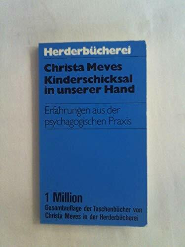 Kinderschicksal in unserer Hand. Erfahrungen aus der psychagogischen Praxis.