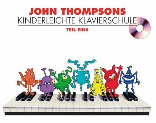 John Thompsons Kinderleichte Klavierschule -Teil 1 | Klavierschule für Kinder Anfänger | Schritt-für-Schritt Klavierkurs mit Online Audio & CD | Erstes Notenbuch für junge Klavierschüler