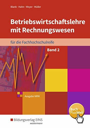 Betriebswirtschaftslehre mit Rechnungswesen / Betriebswirtschaftslehre mit Rechnungswesen für die Fachhochschulreife - Ausgabe Nordrhein-Westfalen: ... die Fachhochschulreife Nordrhein-Westfalen)