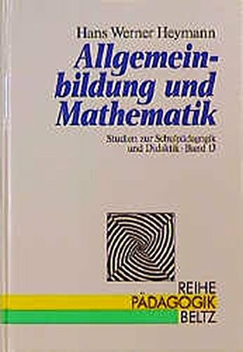 Allgemeinbildung und Mathematik (Reihe Pädagogik)