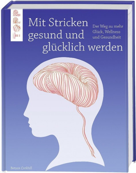 Mit Stricken gesund und glücklich werden