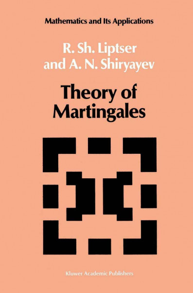Theory of Martingales (Mathematics and its Applications, 49, Band 49)