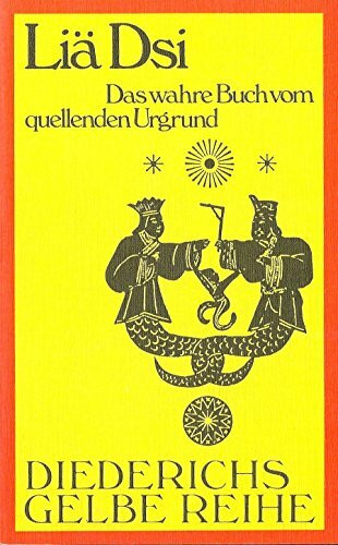 Diederichs Gelbe Reihe, Bd.28, Liä Dsi. Das wahre Buch vom quellenden Urgrund