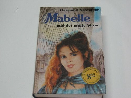 Mabelle Und Der Grosse Strom: Ein Roman Aus Louisiana.