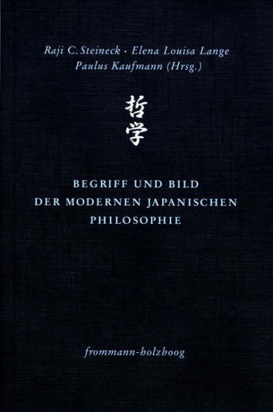 Begriff und Bild der modernen japanischen Philosophie (Philosophie interkulturell, Band 2)
