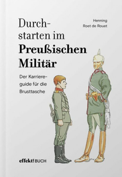 Durchstarten im Preußischen Militär: Der Karriereguide für die Brusttasche: Der Karriereguide fu¿r die Brusttasche