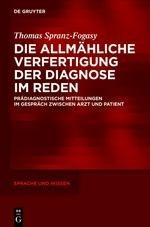 Die allmähliche Verfertigung der Diagnose im Reden