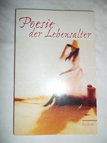 Poesie der Lebensalter: Gedichte (Reclams Universal-Bibliothek)