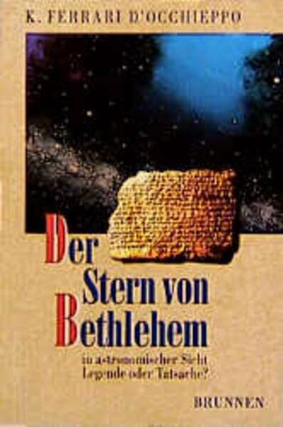 Der Stern von Bethlehem in astronomischer Sicht: Legende oder Tatsache? (TVG Studien zur biblischen Archäologie und Zeitgeschichte)