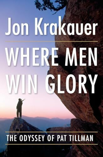 Doubleday Where Men Win Glory, The Odyssey Of Pat Tillman