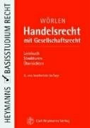 Handelsrecht mit Gesellschaftsrecht: Lernbuch - Strukturen - Übersichten (Heymanns Basisstudium Recht)