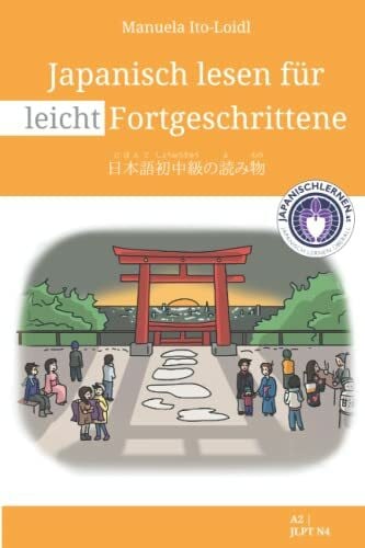 Japanisch lesen für leicht Fortgeschrittene (Japanisch lernen für Anfänger, Band 5)