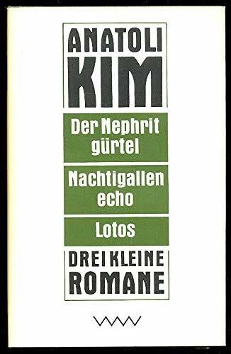 Drei kleine Romane (Der Nephritgürtel, Nachtigallenecho, Lotos)
