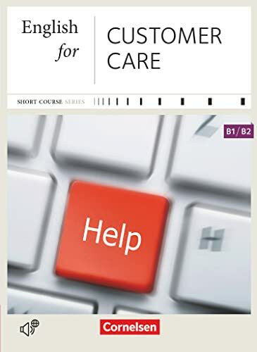 Short Course Series - Englisch im Beruf - English for Special Purposes - B1/B2: English for Customer Care - Edition 2013 - Coursebook - Incl. E-Book ... Series, English for Special Purposes, B1/B2)