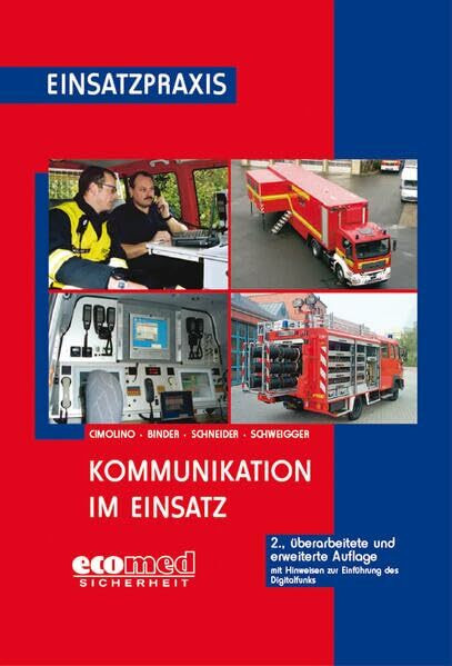 Kommunikation im Einsatz: Planung, Organisation und Technik (Einsatzpraxis Feuerwehr)