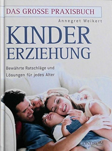 Das große Praxisbuch Kindererziehung