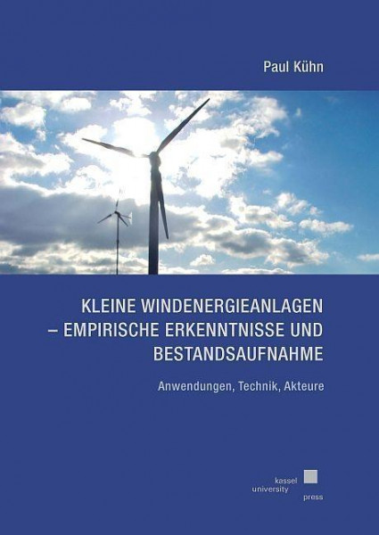 Kleine Windenergieanlagen - Empirische Erkenntnisse und Bestandsaufnahme