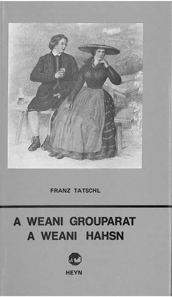 A weani grouparat a weani hahsn: Gedichte in Alt-Lavanttaler Mundart