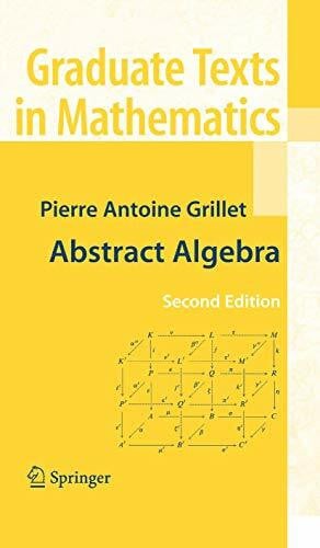 Abstract Algebra (Graduate Texts in Mathematics, 242, Band 242)