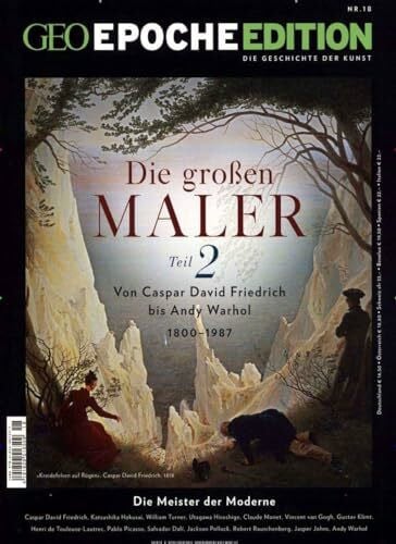 GEO Epoche Edition / GEO Epoche Edition 18/2018 - Die großen Maler Teil II: Von Casper David Friedrich bis Andy Warhol. 1800-1987. Die Meister der Moderne