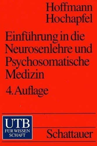 Einführung in die Neurosenlehre und psychosomatische Medizin: Mit einer Darstellung der wichtigsten Psychotherapie-Verfahren (UTB S (Small-Format): Uni-Taschenbücher)