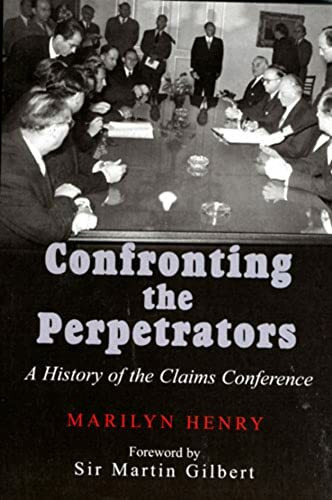 Confronting the Perpetrators: A History of the Claims Conference
