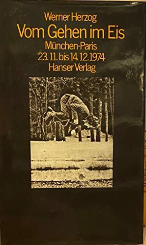Vom Gehen im Eis: München - Paris 23.11. bis 14.12.1974