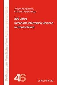 200 Jahre lutherisch-reformierte Unionen