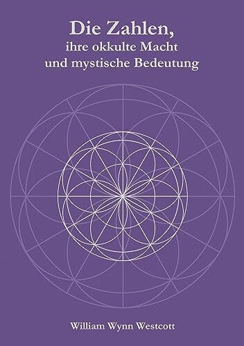 Die Zahlen, ihre okkulte Macht und mystische Bedeutung